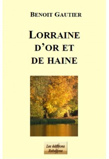 Lorraine d'or et de haine